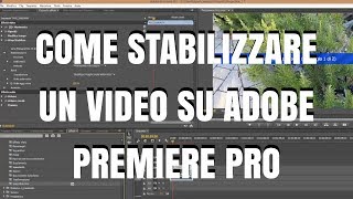 Come stabilizzare un video su Adobe Premiere Pro [upl. by Aracal]