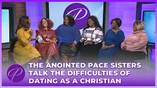 The Anointed Pace Sisters Talk The Difficulties Of Dating As A Christian [upl. by Esdnil973]