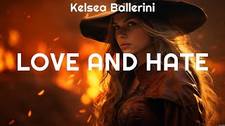 Kelsea Ballerini love and hate Lyrics Just Drive Holding Out for the One I Do Too 8 [upl. by Egon859]