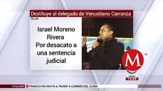 Corte destituye al delegado de Venustiano Carranza [upl. by Nalo]