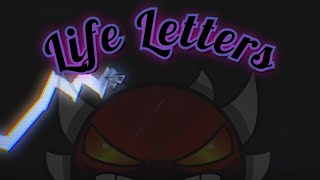 SHOWCASE Life Letters by ItsE27  Geometry Dash 22  Byokin [upl. by Edwine]