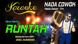 Karaoke RUNTAH  Doel Sumbang  Nada Pria [upl. by Ahsilra]