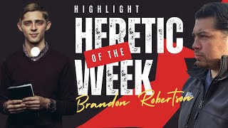 Heretic of the Week Brandon Robertson Paul VS Jesus [upl. by Anytsirk162]