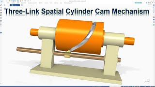 Solid Edge Assembly amp Motion Animation 17  ThreeLink Spatial Cylinder Cam Mechanism [upl. by Yema93]