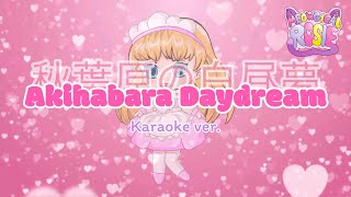 Meowgical Rosie 🎀 Akihabara Daydream 🎀 Karaoke ver [upl. by Retha]