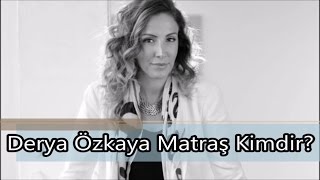 Derya Özkaya Matraş Kimdir [upl. by Ailee]