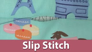 How to Sew a Slip Stitch  Updated [upl. by Kapoor]