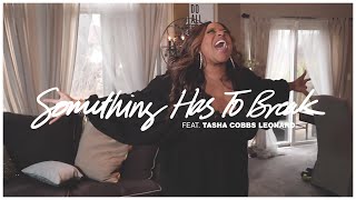 SOMETHING HAS TO BREAK OFFICIAL VIDEO  KIERRA SHEARD  TASHA COBBS LEONARD [upl. by Galateah]