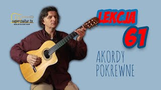 Lekcja 61 Akordy pokrewne Nauka gry na gitarze [upl. by Rudich113]