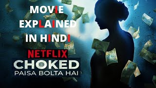 Choked Movie Explained in Hindi  Choked Paisa Bolta Hai 2020  Choked Full Story Explained [upl. by Iorgo]