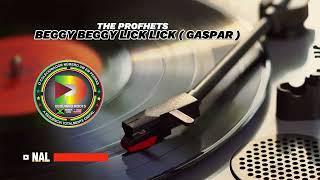 THE PROPHETS  BEGGY BEGGY LICK LICK  GASPAR [upl. by Pronty]