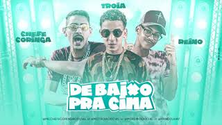 MC TROIA MC REINO E CHEFE CORINGA  DE BAIXO PRA CIMA  MÚSICA NOVA [upl. by Aiotal]