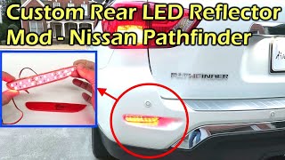 Custom Rear Reflector LED Mod Nissan Pathfinder VIDEO 1 [upl. by Jaala]