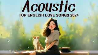 Best Acoustic Songs 2024 💖 Chill English Acoustic Love Songs Cover 💖 Acoustic Songs 2024 Playlist [upl. by Ricky]