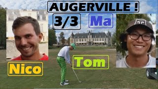 Golf du CHATEAU dAUGERVILLE  MASTERS   Ma vs Nico vs Tom [upl. by Adamski]