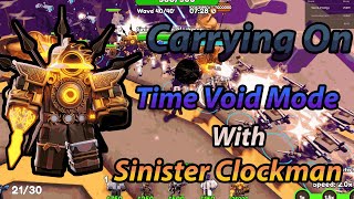 Carrying On 🌌Time Void Mode 🌌With Sinister Clock Man FINAL PARTSkibidi Tower Defense [upl. by Feeley464]