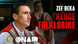 Zef Beka  Këngë Folklorike [upl. by Aniehs]