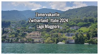 Zomervakantie Zwitserland Italië Lago Maggiore 2024 [upl. by Eimerej]