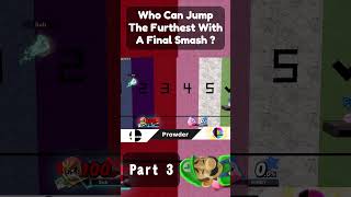 Who Can Make The Furthest Jump With A Final Smash  Part 3 [upl. by Novyaj]