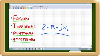 fasori impedenza reattanza e ammettenza [upl. by Reivilo]