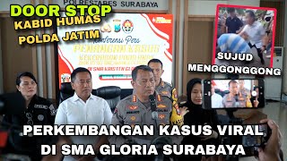 Perkembangan Viral SMA Gloria Surabaya  Door Stop Kabid Humas Polda Jatim di Polrestabes Surabaya [upl. by Aneleh]