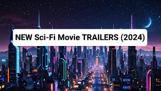 NEW SciFi Movie TRAILERS 2024 [upl. by Robbert]