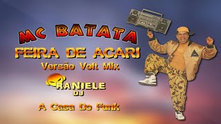 Mc Batata  Feira De Acari Versão VOLT MIX By RANIELE DJ [upl. by Sillert]