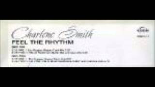 Charlene Smith  Feel The Rhythm Mount Rushmore Nuttin But A Groove Mix [upl. by Ahsyia335]