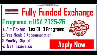 100 Fully Funded Exchange Programs In USA  List of 10 Programs Apply Now [upl. by Einalam219]