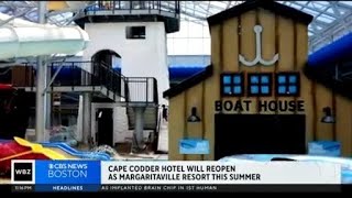 Cape Codder hotel will reopen as Margaritaville resort [upl. by Manwell]