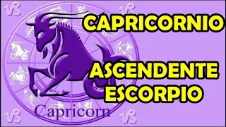 CAPRICORNIO con ASCENDENTE en ESCORPIO  signo solar y lunar fecha y hora ascendente [upl. by Blanka]