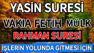 YASİN SURESİ🍁VÂKIA  FETİH  MÜLK ve RAHMAN SURESİ  İşlerin Yolunda Gitmesi İçin Dinle🤲🏻 [upl. by Letnuahc]