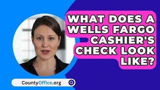 What Does A Wells Fargo Cashiers Check Look Like  CountyOfficeorg [upl. by Naimad143]