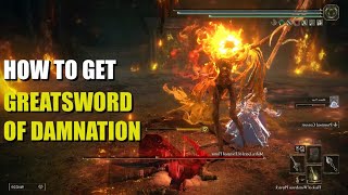 How to get Greatsword of Damnation Elden Ring [upl. by Fiel3]