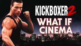 What If Cinema  Kickboxer 2 [upl. by Aneerhs]