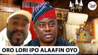 ORO LORI IPO ALAAFIN OYO SEYI MAKINDE ATI EFCC  AARE [upl. by Maddock]