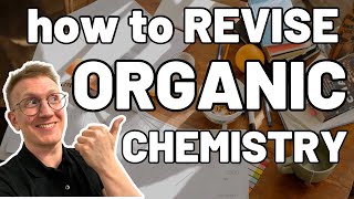 How to revise ORGANIC CHEMISTRY for A level Chemistry [upl. by Neumann]