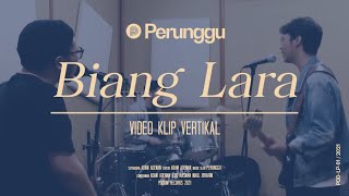 Perunggu  Biang Lara Video Klip Vertikal [upl. by Terri579]