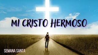 MI CRISTO HERMOSO  Himno Majestuoso 639  Música y Letra Interp Enoc Sangama [upl. by Halvaard]