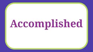 Pronunciation of Accomplished  How to Pronounce Accomplished  Pronunciation englishpronunciation [upl. by Van]