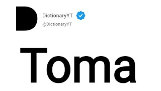 Toma Meaning in English [upl. by Maryanna]