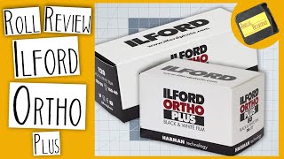 Ilford Ortho Plus  A True ORTHOCHROMATIC Black and White  ROLL REVIEW [upl. by Sivet]