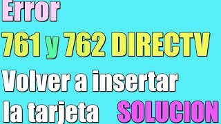 Error 761 y Error 762 en DIRECTV I SOLUCIÓN 2024 [upl. by Stroud]