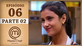 MASTERCHEF BRASIL 11042017  PARTE 2  EP 6  TEMP 04 [upl. by Wakerly761]