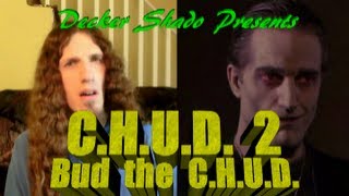 CHUD 2 Review by Decker Shado [upl. by Vadim304]