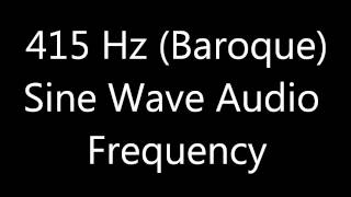 415 Hz Sine Wave Sound Frequency Tone for Tuning A415 or Baroque Tuning [upl. by Guglielmo451]