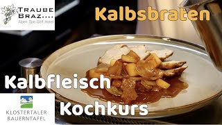 Kalbfleisch Kochkurs  KALBSBRATEN  von Koch Herwig Pacher und Marco Tschofen  Hotel Traube Braz [upl. by Pardew]