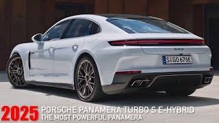 THE MOST POWERFUL PANAMERA 2025 PORSCHE PANAMERA TURBO S EHYBRID [upl. by Neysa576]