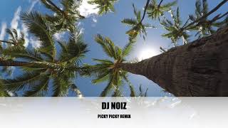 DJ NOIZ  PICKY PICKY REMIX [upl. by Riccardo]