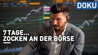 7 Tage zocken an der Börse  dokus und reportagen [upl. by Epperson]